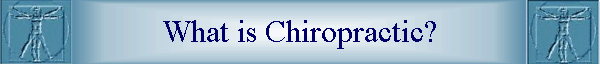 What is Chiropractic?